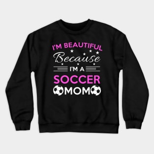 I'm Beautiful Soccer Mom Crewneck Sweatshirt